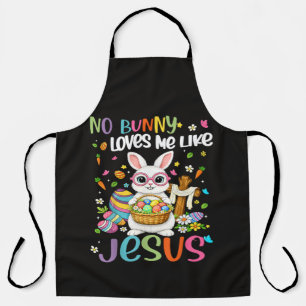 Easter No Bunny Loves Me Like Jesus Christian Apron