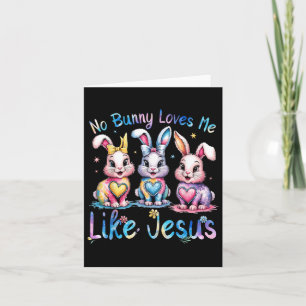 Easter No Bunny Loves Me Like Jesus Christian Kids Card