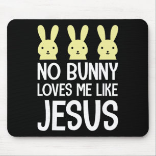 Easter No Bunny Loves Me Like Jesus Christian Kids Mouse Mat