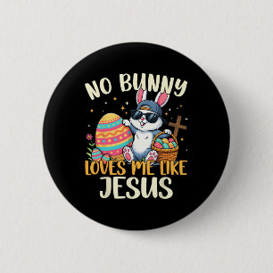 Easter No Bunny Loves Me Like Jesus Christian Men 6 Cm Round Badge