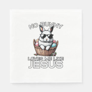 Easter No Bunny Loves Me Like Jesus Christian Men  Napkin