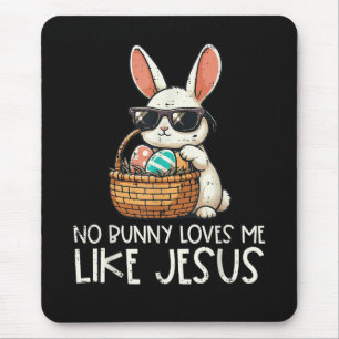 Easter No Bunny Loves Me Like Jesus Christian Mouse Mat