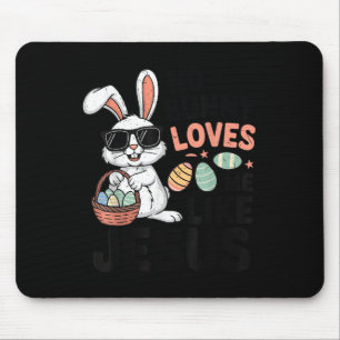 Easter No Bunny Loves Me Like Jesus Christian Todd Mouse Mat