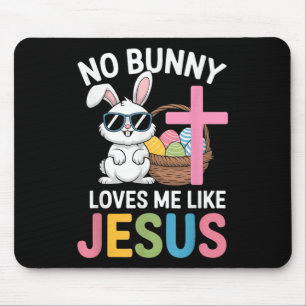 Easter No Bunny Loves Me Like Jesus Kids Women Chr Mouse Mat