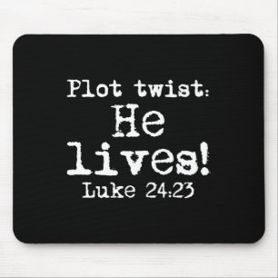 Easter Plot Twist He Lives Luke 24 Religious Women Mouse Mat