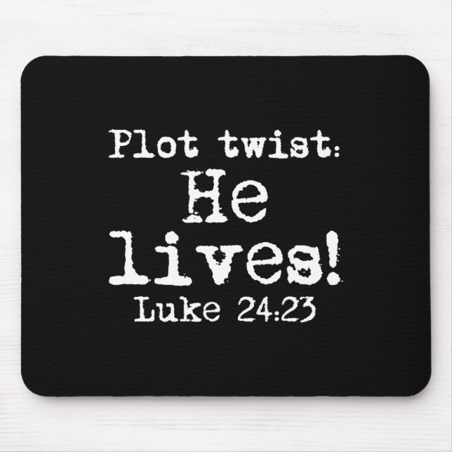 Easter Plot Twist He Lives Luke 24 Religious Women Mouse Mat (Front)