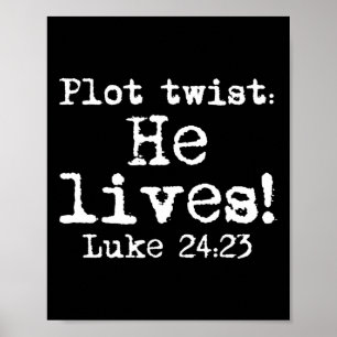 Easter Plot Twist He Lives Luke 24 Religious Women Poster