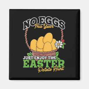 Easter Potato Hunt No Eggs Economy Expensive Easte Magnet
