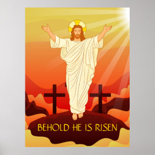 Easter Resurrection of Jesus Behold He Is Risen  Poster