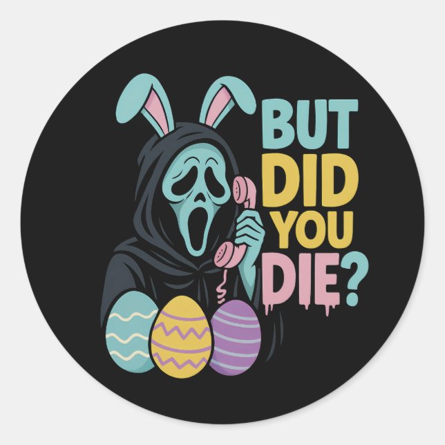 Easter Skeleton Bunny But Did You Dye Funny Spring Classic Round Sticker (Front)