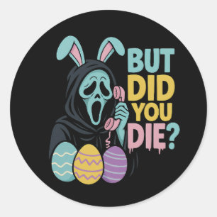 Easter Skeleton Bunny But Did You Dye Funny Spring Classic Round Sticker