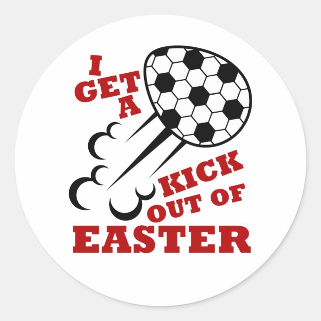 Easter Soccer Cute I Get A Kick Out of Easter Classic Round Sticker (Front)