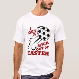 Easter Soccer Cute I Get A Kick Out of Easter T-Shirt