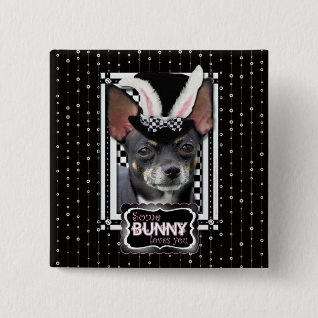 Easter - Some Bunny Loves You - Chihuahua 15 Cm Square Badge (Front)