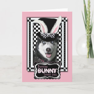 Easter - Some Bunny Loves You - Husky Holiday Card
