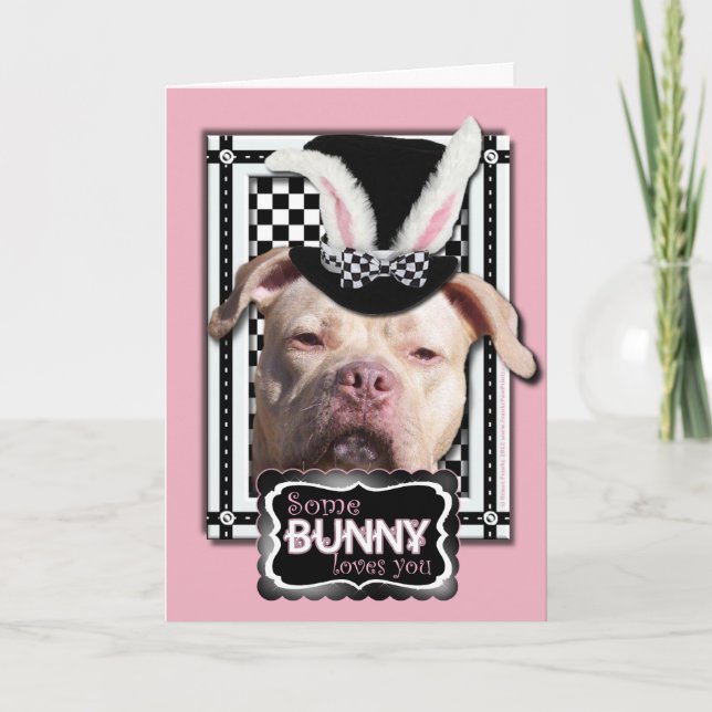 Easter - Some Bunny Loves You - Pitbull Holiday Card (Front)