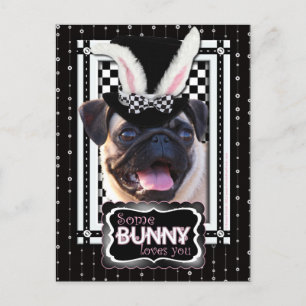 Easter - Some Bunny Loves You - Pug Holiday Postcard