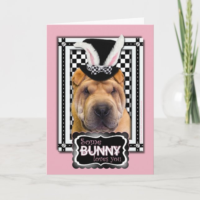 Easter - Some Bunny Loves You - Shar Pei Holiday Card (Front)