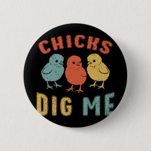 Easter Sunday Chicks Dig Me Funny Boy Chicken Love 6 Cm Round Badge