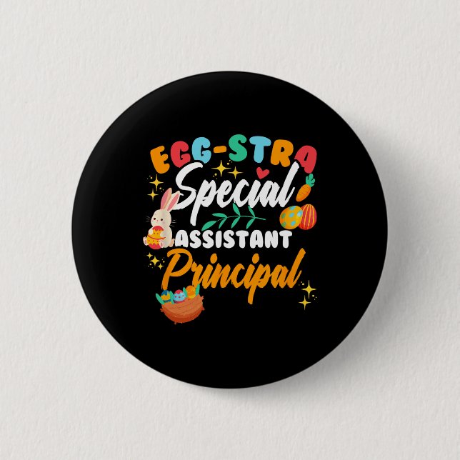 Easter Sunday Egg-stra Special Istant Principal  6 Cm Round Badge (Front)