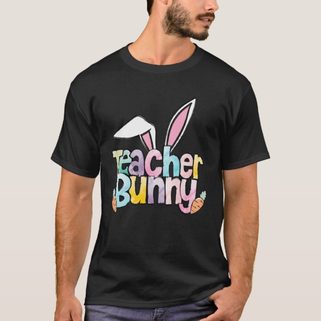 Easter Teacher Bunny for Women Happy Easter T-Shirt (Front)