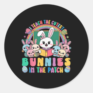 Easter Teacher I Teach The Cutest Bunnies Easter F Classic Round Sticker