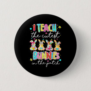 Easter teacher teach the cutest bunnies in the 6 cm round badge