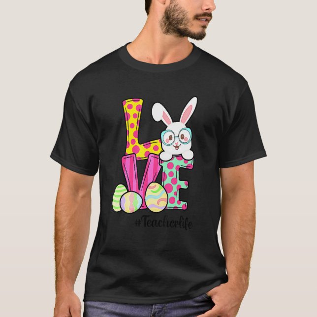Easter Teacher Teacher Life Easter Gnome Bunny Lov T-Shirt (Front)