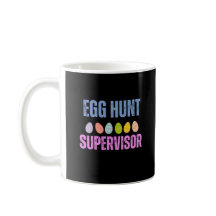 Easter Themed Mug, Egg hunt supervisor