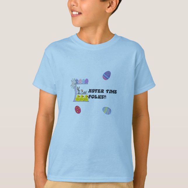 Easter Time Folks T-Shirt (Front)