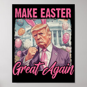 Easter Trump 2025 Make Easter Great Again Funny Eg Poster