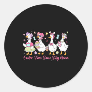 Easter Vibes Same Silly Goose Classic Round Sticker