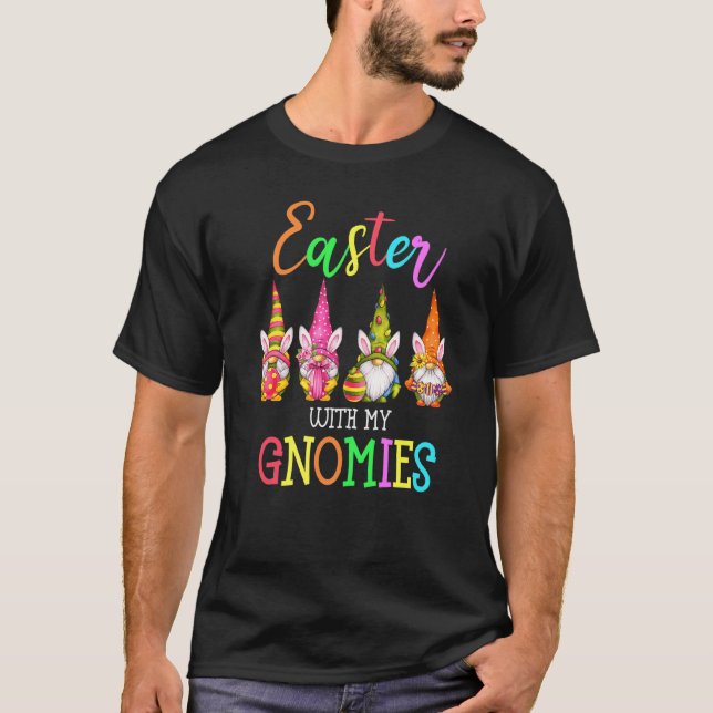 Easter With My Gnomies Happy Easter Rabbits Eggs B T-Shirt (Front)