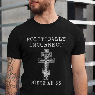 Eastern Orthodox Christian Politically incorrect T-Shirt