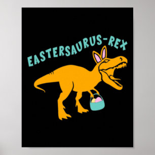 Eastersaurus Easter Dinosaur Gift For Teen Boys An Poster