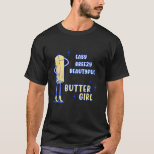 Easy Breezy Beautiful Butter Girl Apparel T-Shirt