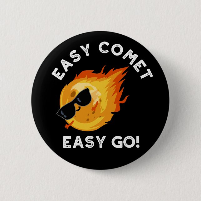 Easy Comet Easy Go Funny Astronomy Pun Dark BG 6 Cm Round Badge (Front)