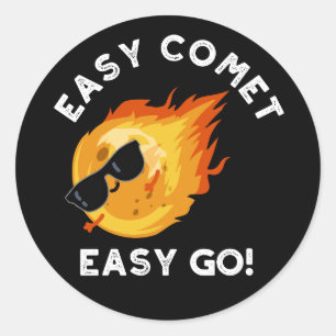 Easy Comet Easy Go Funny Astronomy Pun Dark BG Classic Round Sticker