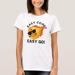 Easy Comet Easy Go Funny Astronomy Pun T-Shirt