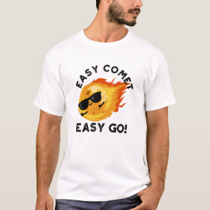 Easy Comet Easy Go Funny Astronomy Pun T-Shirt