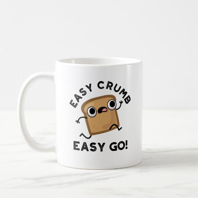 Easy Crumb Easy Go Funny Bread Pun  Coffee Mug (Left)