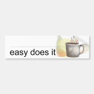 easy does it bumper sticker