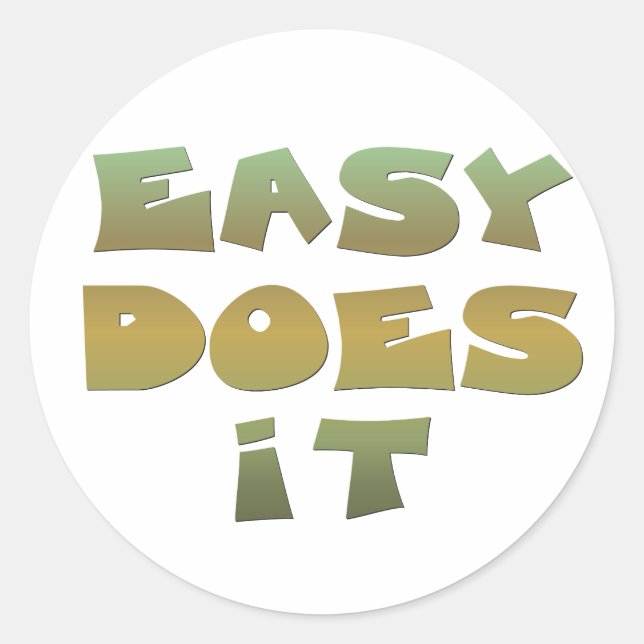 Easy Does It Classic Round Sticker (Front)