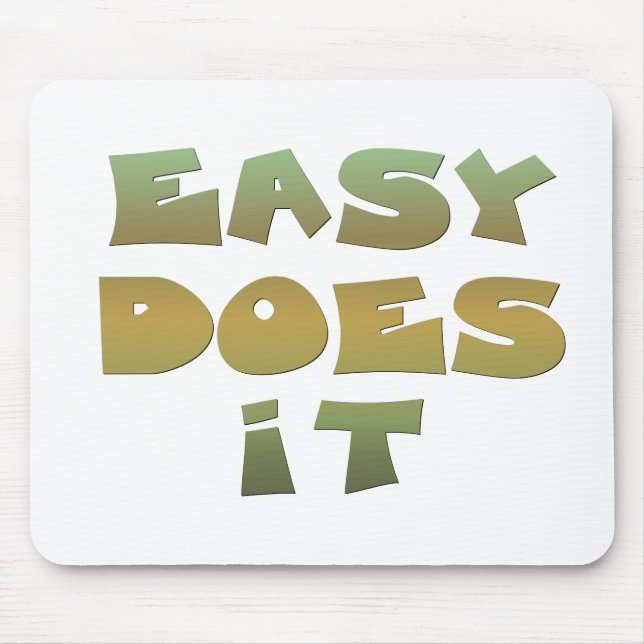 Easy Does It Recovery Slogan Quote Green Gold Text Mouse Mat (Front)