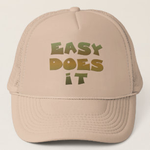 Easy Does It Recovery Slogan Quote Green Gold Text Trucker Hat