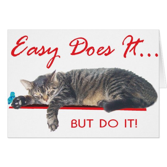 easy does it slogan card