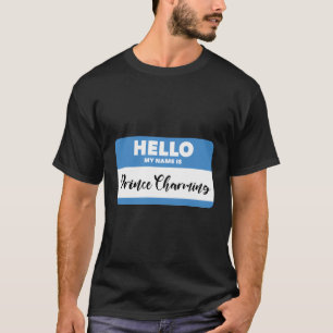 Easy Halloween Costume Prince Charming Name Tag Fu T-Shirt