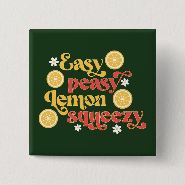Easy Peasy Lemon Squeezy 15 Cm Square Badge (Front)