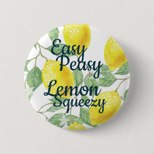 Easy Peasy Lemon Squeezy 6 Cm Round Badge