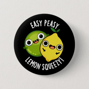 Easy Peasy Lemon Squeezy Fruit Puns Dark BG 6 Cm Round Badge